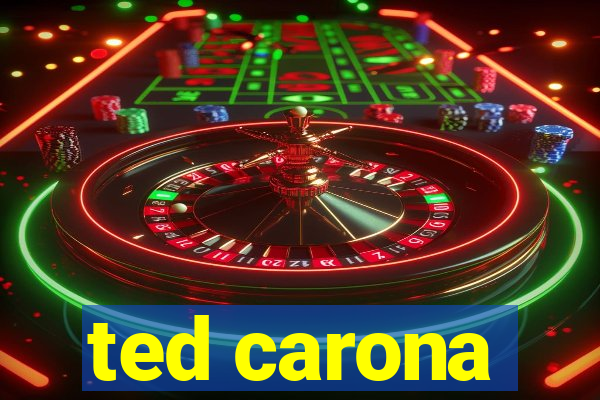 ted carona